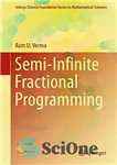 دانلود کتاب Semi-Infinite Fractional Programming برنامه نویسی کسری نیمه نامتناهی 