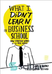 دانلود کتاب Jay Barney Trish Gorman Clifford What I DidnÖt Learn in Business School How Strategy Works in the Real...