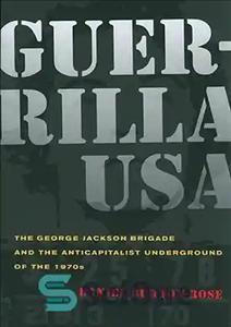 دانلود کتاب Guerrilla USA: The George Jackson Brigade and the Anticapitalist Underground of the 1970s – Guerrilla USA: تیپ جورج...