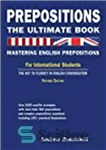 دانلود کتاب Prepositions: The Ultimate BooköMastering English Prepositions – حروف اضافه: کتاب نهاییö تسلط بر حروف اضافه انگلیسی