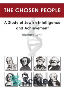 دانلود کتاب The Chosen People: A Study of Jewish Intelligence and Achievement – مردم برگزیده: مطالعه هوش و دستاورد یهودیان 