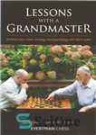 دانلود کتاب Lessons with a Grandmaster : enhance your chess strategy and Psychology with Boris Gulko – درس هایی با...