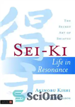 دانلود کتاب Sei-Ki Life in Resonance – The Secret Art of Shiatsu – زندگی سی کی در طنین – هنر...