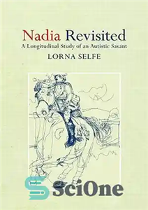 دانلود کتاب Nadia Revisited: A Longitudinal Study of an Autistic Savant – نادیا مجدداً مورد بررسی قرار گرفت: یک مطالعه...