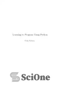 دانلود کتاب Learning to Program using Python – آموزش برنامه نویسی با استفاده از پایتون