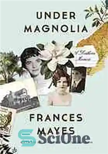 دانلود کتاب Under Magnolia: A Southern Memoir – تحت ماگنولیا: خاطرات جنوبی