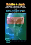 دانلود کتاب Part 2: The Grays, Alien Abductions and Genetic Creation of Humans Hybrids Race: Secret US – Extraterrestrials Operations....