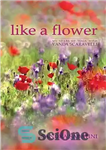 دانلود کتاب Like a Flower: My Years of Yoga with Vanda Scaravelli – مثل یک گل: سالهای یوگا من با...