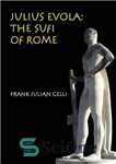 دانلود کتاب Julius Evola: The Sufi of Rome – جولیوس اوولا: صوفی روم