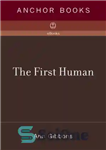 دانلود کتاب The First Human – اولین انسان