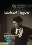 دانلود کتاب The Cambridge Companion to Michael Tippett – همنشین کمبریج برای مایکل تیپت