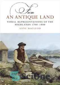 دانلود کتاب From an Antique Land: Visual Representations of the Highlands, 1700 1880 – From an Antique Land: Visual Representations...