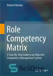 دانلود کتاب Role Competency Matrix: A Step-By-Step Guide to an Objective Competency Management System – ماتریس شایستگی نقش: راهنمای گام...