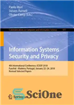 دانلود کتاب Information Systems Security and Privacy: 4th International Conference, ICISSP 2018, Funchal – Madeira, Portugal, January 22-24, 2018, Revised...