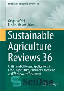 دانلود کتاب Sustainable Agriculture Reviews 36: Chitin and Chitosan: Applications in Food, Agriculture, Pharmacy, Medicine and Wastewater Treatment – بررسی...