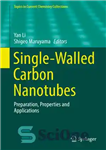 دانلود کتاب Single-Walled Carbon Nanotubes: Preparation, Properties and Applications – نانولوله های کربنی تک جداره: آماده سازی، خواص و کاربردها