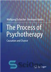 دانلود کتاب The Process of Psychotherapy: Causation and Chance – فرآیند روان درمانی: علیت و شانس