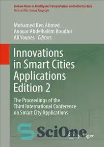 دانلود کتاب Innovations in Smart Cities Applications Edition 2: The Proceedings of the Third International Conference on Smart City Applications...