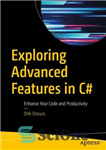 دانلود کتاب Exploring Advanced Features in C#: Enhance Your Code and Productivity – بررسی ویژگی های پیشرفته در سی شارپ:...