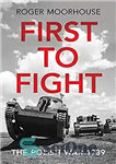 دانلود کتاب First to Fight: The Polish War 1939 – اولین جنگ: جنگ لهستان 1939