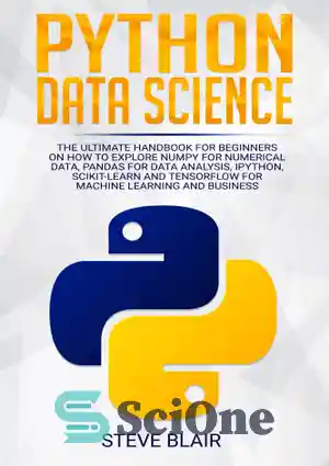 دانلود کتاب Python Data Science: The Ultimate Handbook for Beginners on How to Explore NumPy for Numerical Data, Pandas for...