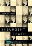 دانلود کتاب Insurgent Truth: Chelsea Manning And The Politics Of Outsider Truth-Telling – حقیقت شورشی: چلسی منینگ و سیاست حقیقت‌گویی...