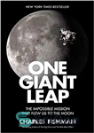 دانلود کتاب One Giant Leap: The Impossible Mission That Flew Us to the Moon – یک جهش غول پیکر: ماموریت...