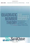 دانلود کتاب Quadratic Number Theory: An Invitation to Algebraic Methods in the Higher Arithmetic – نظریه اعداد درجه دوم: دعوت...