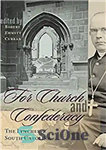 دانلود کتاب For Church and Confederacy: The Lynches of South Carolina – برای کلیسا و کنفدراسیون: لینچ های کارولینای جنوبی