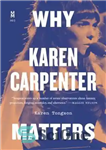 دانلود کتاب Why Karen Carpenter Matters – چرا کارن نجار مهم است