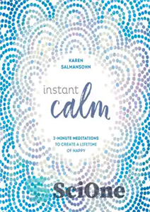 دانلود کتاب Instant Calm 2-Minute Meditations to Create a Lifetime of Happy – مدیتیشن های فوری 2 دقیقه ای برای...