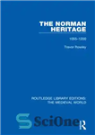 دانلود کتاب The Norman Heritage: 10551200 – میراث نورمن: 10551200