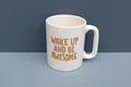 ماگ طرح wake up and be awesome