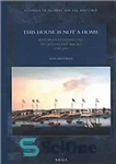 دانلود کتاب This House Is Not a Home: European Everyday Life in Canton and Macao, 17301830 این خانه 