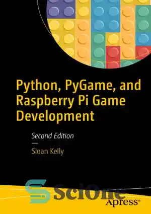 دانلود کتاب Python, Pygame, and Raspberry Pi Game Development – توسعه بازی Python، Pygame و Raspberry Pi