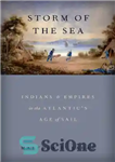 دانلود کتاب Storm of the Sea: Indians and Empires in the AtlanticÖs Age of Sail – طوفان دریا: سرخپوستان و...