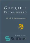 دانلود کتاب Gurdjieff Reconsidered: The Life, the Teachings, the Legacy – گورجیف بازنگری کرد: زندگی، آموزه‌ها، میراث