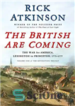 دانلود کتاب The British Are Coming: The War for America, Lexington to Princeton, 17751777 – بریتانیایی ها می آیند: جنگ...