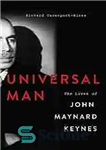 دانلود کتاب Universal man: the lives of John Maynard Keynes انسان جهانی: زندگی جان مینارد کینز 