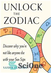 دانلود کتاب Unlock the Zodiac: Discover Why YouÖre Not Like Anyone Else with Your Sun Sign – قفل زودیاک را...