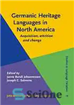 دانلود کتاب Germanic heritage languages in North America : acquisition, attrition and change – زبان‌های میراث ژرمنی در آمریکای شمالی:...