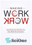 دانلود کتاب The Positivity Solution: The Movement to Bring Civility, Appreciation, and Mutual Respect Back to the Modern Workplace –...