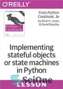 دانلود کتاب Implementing stateful objects or state machines in Python – پیاده سازی اشیاء stateful یا ماشین های حالت در...