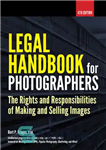 دانلود کتاب Legal Handbook for Photographers – کتابچه راهنمای حقوقی برای عکاسان