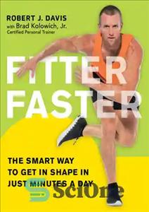 دانلود کتاب Fitter Faster: The Smart Way to Get in Shape in Just Minutes a Day – فیتر سریعتر: روشی...