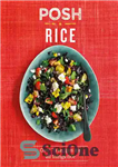 دانلود کتاب Posh Rice: Over 70 recipes for all things rice – برنج شیک: بیش از 70 دستور غذا برای...