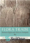 دانلود کتاب Flora Trade Between Egypt and Africa in Antiquity – تجارت فلور بین مصر و آفریقا در دوران باستان