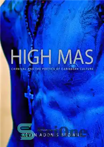 دانلود کتاب High Mas Carnival and the Poetics of Caribbean Photography 