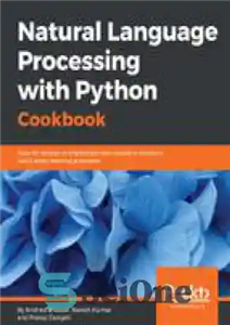 دانلود کتاب Natural Language Processing with Python Cookbook – پردازش زبان طبیعی با کتاب آشپزی پایتون