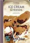 دانلود کتاب Food52 Ice Cream and Friends – بستنی و دوستانش 52